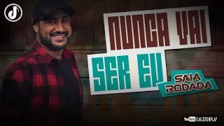 SAIA RODADA - NUNCA VAI SER EU - CD AGOSTO 2018 - REPERTÓRIO NOVO (MÚSICAS NOVAS)