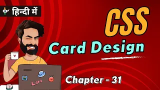 CSS Card Design Implementation | Chap - 31 | CSS Tutorial In Hindi