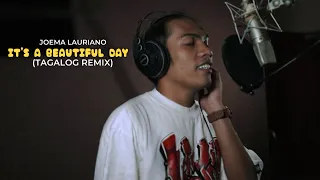Joema Lauriano - It’s A Beautiful Day (Tagalog Remix)