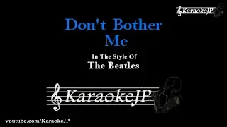 Don't Bother Me (Karaoke) - Beatles