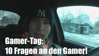 Gamer-TAG 10 Fragen an den Gamer