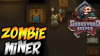 Graveyard Keeper | Part 23 | ZOMBIE MINERS UNLOCKED!