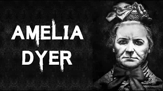 The Dark Case of Amelia Dyer