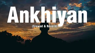 Akhiyan (Slowed And Reverb) Neha , Tony ft. Bohemia Song