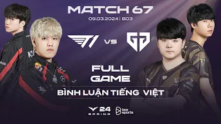 T1 vs GEN | Full Game 1, 2 | Bình Luận Tiếng Việt | LCK Mùa Xuân 2024