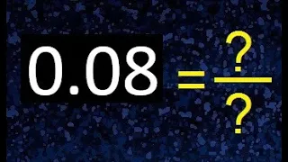 0.08 a fraccion . as fraction . decimal a fraccion