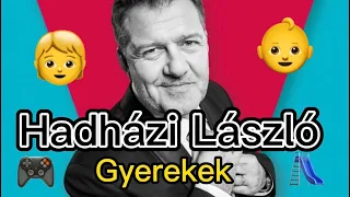 Hadházi lászló | Ilyenek ezek a gyerekek 👨‍👩‍👧‍👦