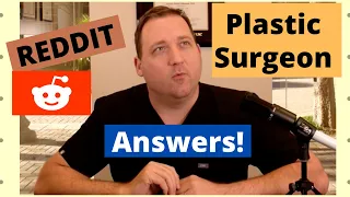 Plastic surgeon answers your Reddit questions!