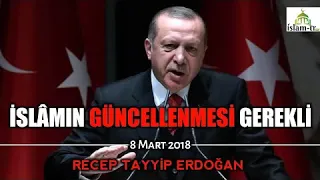 Erdoğan : İslam Güncellenmeli