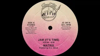 Matrix Featuring D.J. Slice – Jam (It's Time) (Vocal)