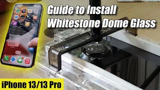 iPhone 13/13 Pro: Guide to Install Whitestone Dome Glass Screen Protector