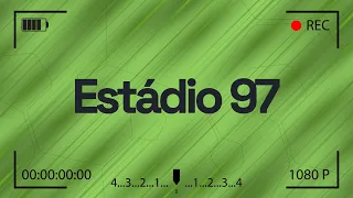 ESTÁDIO 97 - AO VIVO -17/12/21