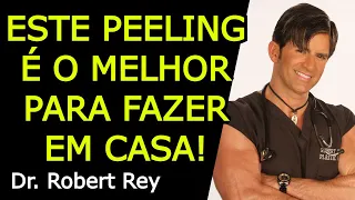 ESTE PEELING É O MELHOR PARA FAZER EM CASA - Dr. Rey