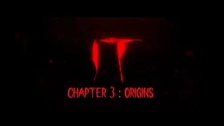 "IT" Chapter 3: Origins / Opening Sequence.