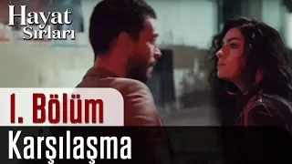 Hayat Sırları 1.Bölüm - Karşılaşma