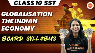 Globalization and The Indian Economy Class 10 in Hindi | NCERT 10th Economics Chapter 4 | CBSE 2024