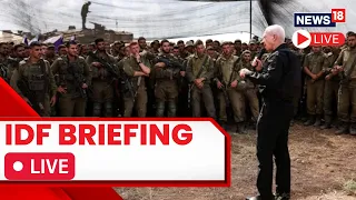 Israel Vs Hamas Today LIVE | IDF Gives Briefing LIVE | Israel Palestine News | Israel LIVE |  N18L