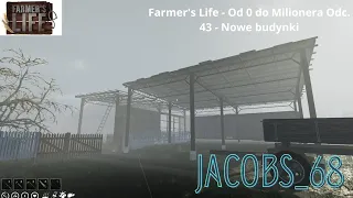 Farmer's Life - Od 0 do Milionera Odc. 43 - Nowe budynki