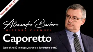 Alessandro Barbero - Caporetto (VERSIONE INEDITA con oltre 80 foto, cartine e documenti extra)