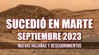 SUCEDIO EN MARTE - NOTICIAS DE SEPTIEMBRE 2023 - Perseverance, Ingenuity y Curiosity