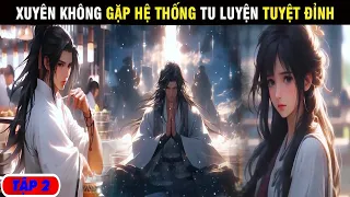 Review Truyện Tập 2: Xuyên Không Gặp Hệ Thống Tu Luyện Tuyệt Đỉnh - Bảo Châu Review