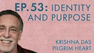 Krishna Das – Ep. 53 – Identity and Purpose