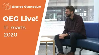 OEG Live! 11. marts 2020 - Ørestad Gymnasium