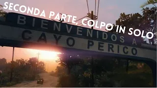 GTA Online. Guida per colpo a Cayo Perico in solo. Seconda parte. ITA