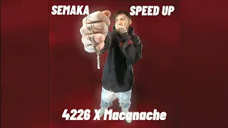 4226 X Macanache - SEMAKA | Speed UP