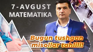 7-AVGUST Matematika test tahlili.Tushgan misollar tahlili. DTM 2023 test savollari yechimlari