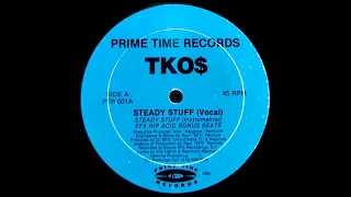 TKO$ – Steady Stuff / Frisco Nights / Crack  (Prime Time Records 1989)