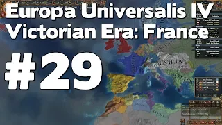 Let’s Play EU4 Victorian Era France (Europa Universalis IV Extended Timeline Mod Playthrough) #29