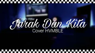 Jarak Dan Kita - Dhyo Haw REGGAE COVER HVMBLE