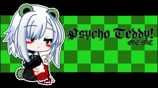 Psycho TEDDY! ||MEME|| gacha life 2/قاشا لايف ٢