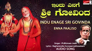 Indu Enage Sri Govinda | Haridaasa Krithis | Pt. Bhimsen Joshi |