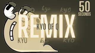 Kyo of Q remix (ALPHABET LORE)