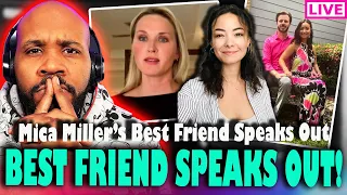 MICA'S BEST FRIEND SPEAKS OUT! Mica Miller's Friend Speaks Out On Toxic Relationship & Mental Health