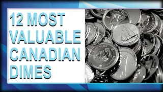 12 Most Valuable Canadian Dimes - Rarest Canadian Dimes Worth HUGE MONEY!!