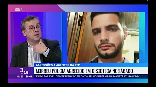 Miguel Matias comenta o caso da Morte do agente da PSP agredido - RTP3