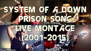 System Of A Down - Prison Song [Live Montage] (2001-2015)