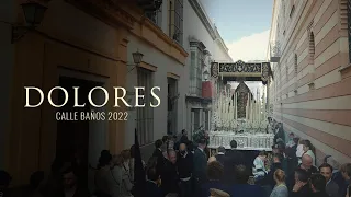 Dolores Calle Baños 2022 | Semana Santa 4K