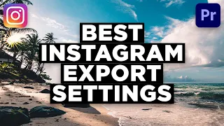 Premiere Pro Instagram Export Settings 2021 - Amazing Quality