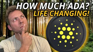 CARDANO ADA - HOW MUCH ADA WOULD CHANGE YOUR LIFE?