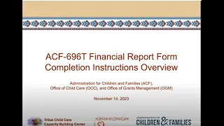 ACF-696T Financial Report Form Completion Instructions Overview