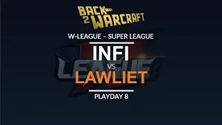 W-League '18 - Super League - Playday 8: [U] Infi vs. LawLiet [N]