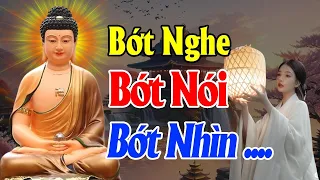 Bớt NGHE Bớt NÓI Bớt NHÌN - Để Tâm Thanh Tịnh Cho Mình BÌNH AN (nên nghe) - Thiện Duyên Phật Pháp