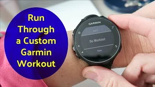 GARMIN WORKOUTS IN PRACTICE: HOW TO EXECUTE A RUN USING A CUSTOM WORKOUT CREATED IN GARMIN CONNECT
