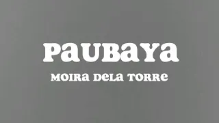 Paubaya by Moira dela torre