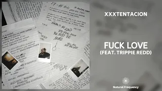 XXXTENTACION - Fuck Love (feat. Trippie Redd) (432Hz)