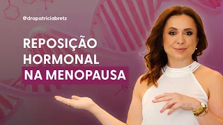 Estradiol, progesterona e testosterona: como funciona a reposição hormonal? | Dra Patricia Bretz